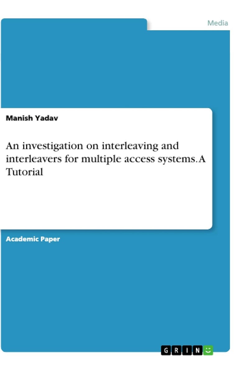 An investigation on interleaving and interleavers for multiple access systems. A Tutorial