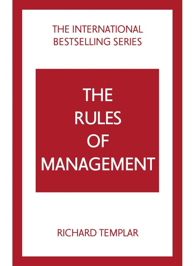 The Rules of Management: A definitive code for managerial success
