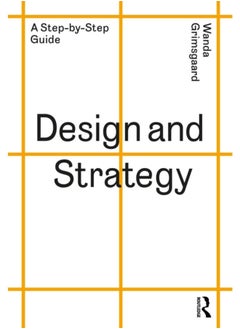 Design and Strategy : A Step-by-Step Guide 