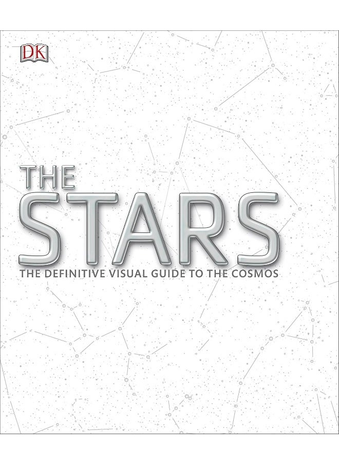 The Stars: The Definitive Visual Guide to the Cosmos