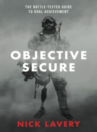 Objective Secure The Battletested Guide To Goal Achievement by Lavery, Nick Paperback - pzsku/Z3BF418F27CF25C7839B5Z/45/_/1698836966/6c4ec913-3c4e-4c71-9cd3-1f56d9f23754