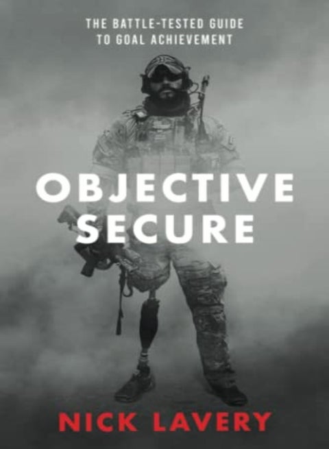 Objective Secure The Battletested Guide To Goal Achievement by Lavery, Nick Paperback