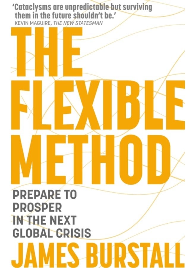 The Flexible Method Prepare To Prosper In The Next Global Crisis - Paperback