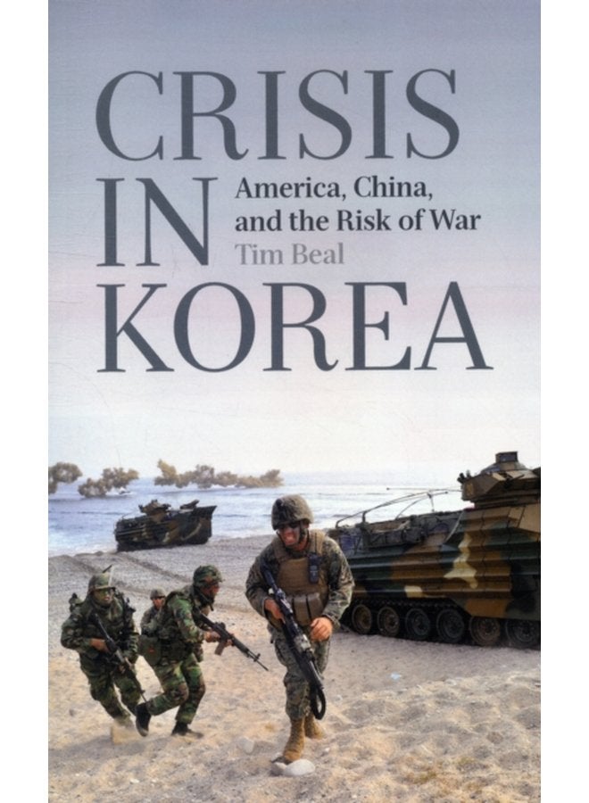 Crisis in Korea America China and the Risk of War - Paperback