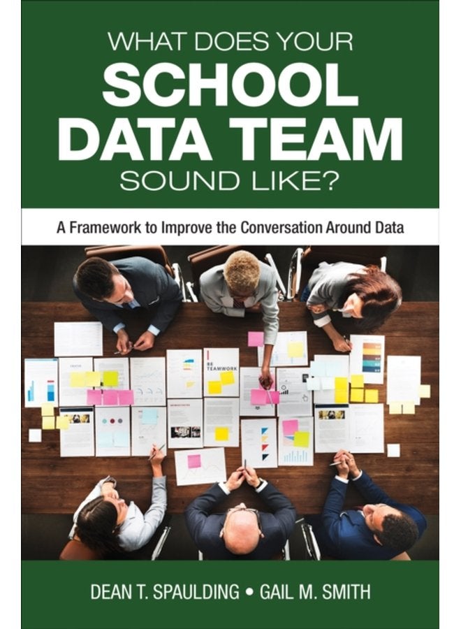 What Does Your School Data Team Sound Like A Framework to Improve the Conversation Around Data - Paperback