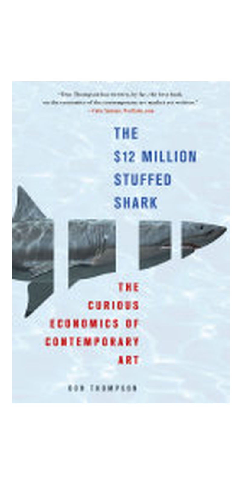 The $12 Million Stuffed Shark: The Curious Economics of Contemporary Art - Image 1
