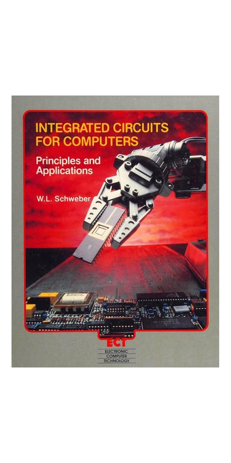 Integrated circuits for computers: principles and applications | Authored by William L. Schweber | Paperback | Published by McGraw-Hill