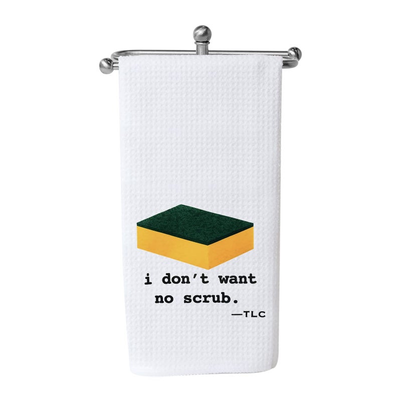 WCGXKO Funny Tea Towel I Dont Want No Scrub Housewarming Gift Kitchen Decor Dish Towel Kitchen Towels Want no Scrub