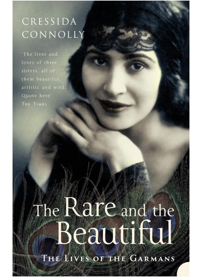 The Rare And The Beautiful The Lives Of The Garmans By Connolly, Cressida Paperback 