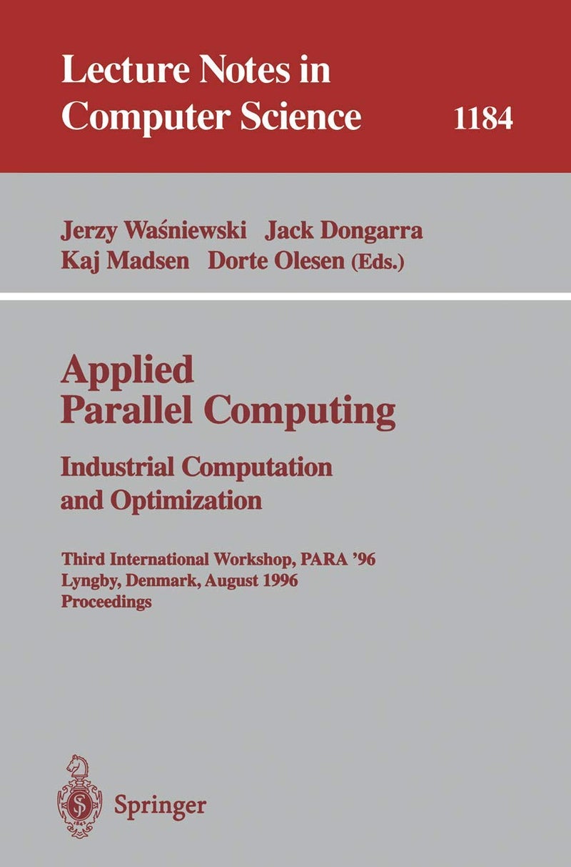 Applied Parallel Computing. Industrial Computation and Optimization: Third International Workshop, PARA '96, Lyngby, Denmark, August 18-21, 1996, Proceedings