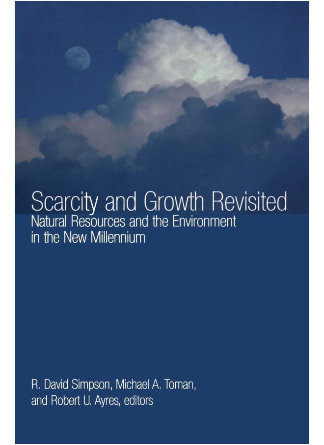 Scarcity and Growth Revisited: Natural Resources and the Environment in the New Millenium 