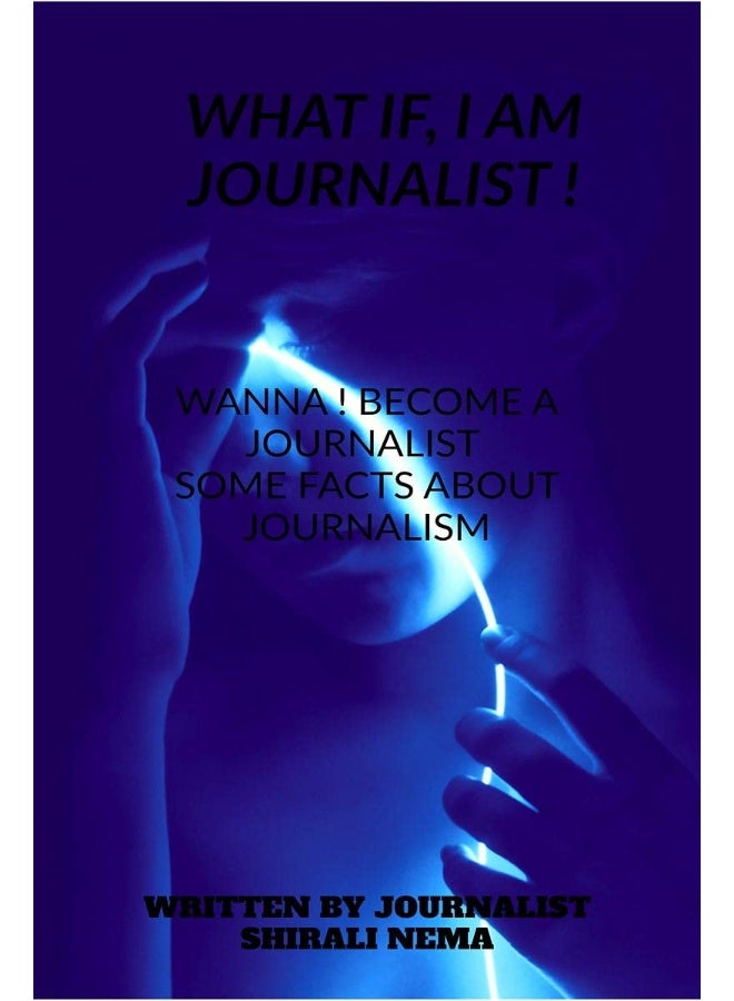 what if , i am a journalist !