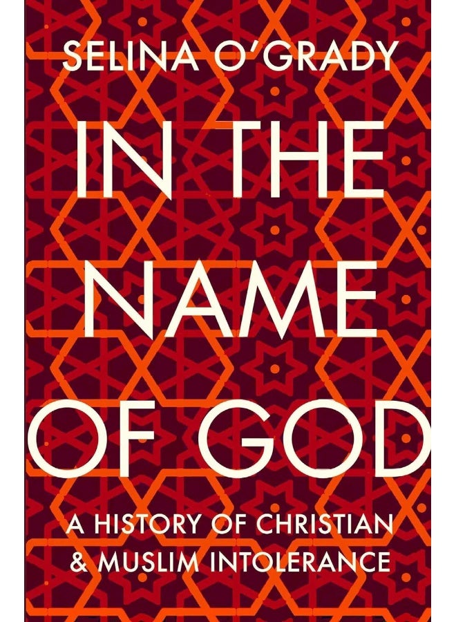 In the Name of God: A History of Christian and Muslim Intolerance - Image 1