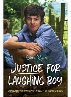 Justice for Laughing Boy : Connor Sparrowhawk - A Death by Indifference