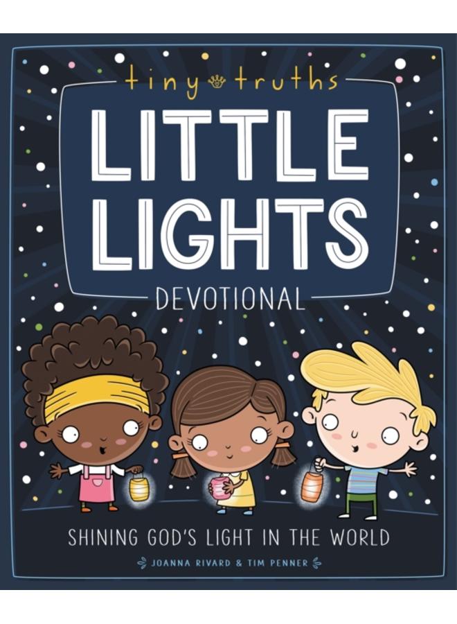 Tiny Truths Little Lights Devotional : Shining God???s Light in the World 