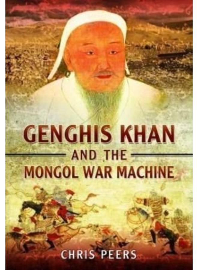 Genghis Khan and the Mongol War Machine 