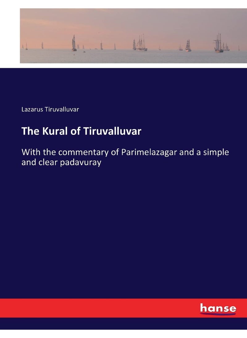 The Kural of Tiruvalluvar: With the commentary of Parimelazagar and a simple and clear padavuray  - Image 1