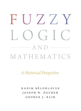 Fuzzy Logic and Mathematics: A Historical Perspective - pzsku/Z3C28164F54FD41B07DA8Z/45/_/1738237860/e04d517a-ebec-4d9e-8b95-2b4515f6b251