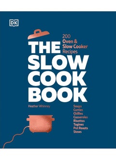 The Slow Cook Book: 200 Oven & Slow Cooker Recipes
