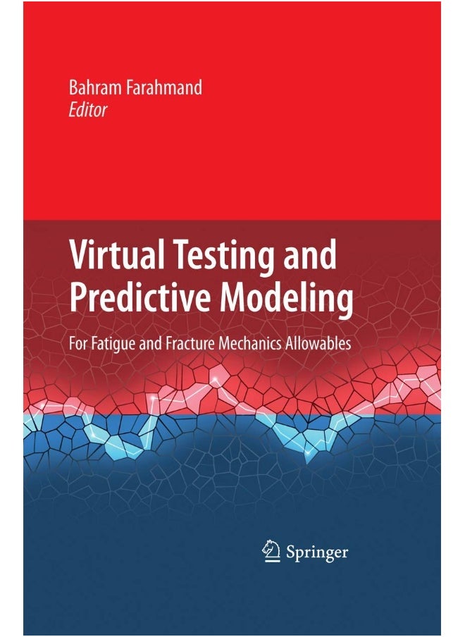 Virtual Testing and Predictive Modeling: For Fatigue and Fracture Mechanics Allowables 