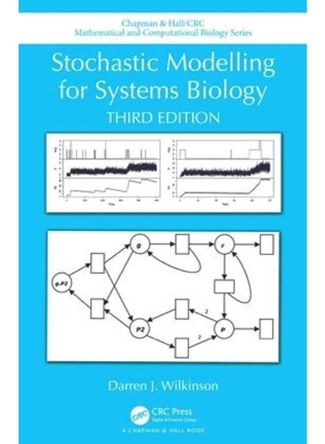Stochastic Modelling for Systems Biology  Chapman & Hall/CRC Mathematical and Computational Biology   Ed   3