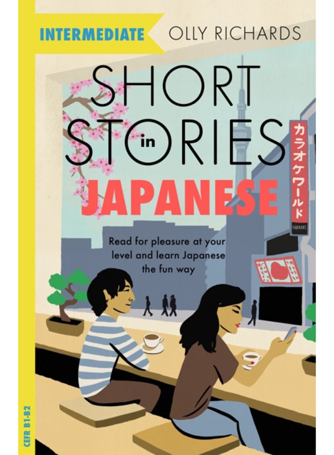 Short Stories in Japanese for Intermediate Learners : Read for pleasure at your level, expand your vocabulary and learn Japanese the fun way! 