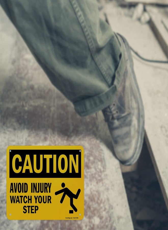 SmartSign "Caution - Avoid Injury, Watch Your Step" Sign | 7" x 10" Aluminum - Image 3