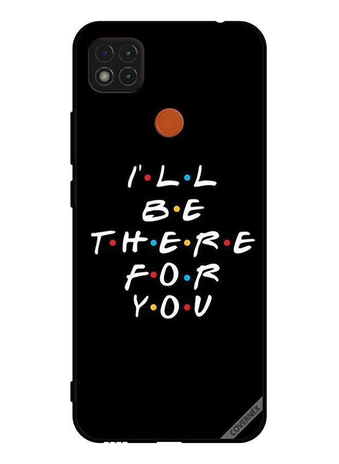 Covernex Protective Case Cover For Xiaomi Redmi 9C I Will Be There For You  - Image 1
