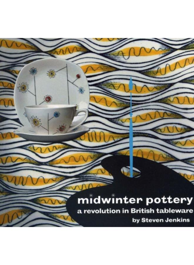 Midwinter Pottery : A Revolution in British Tableware