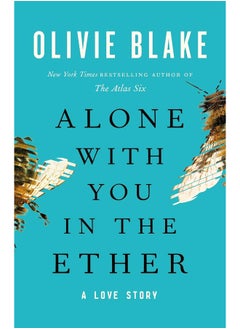Alone with You in the Ether: A Love Story