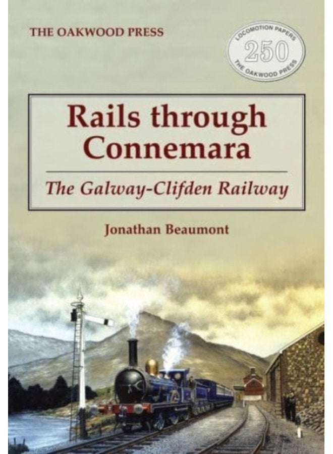 Rails through Connemara The Galway Clifden Railway - Paperback