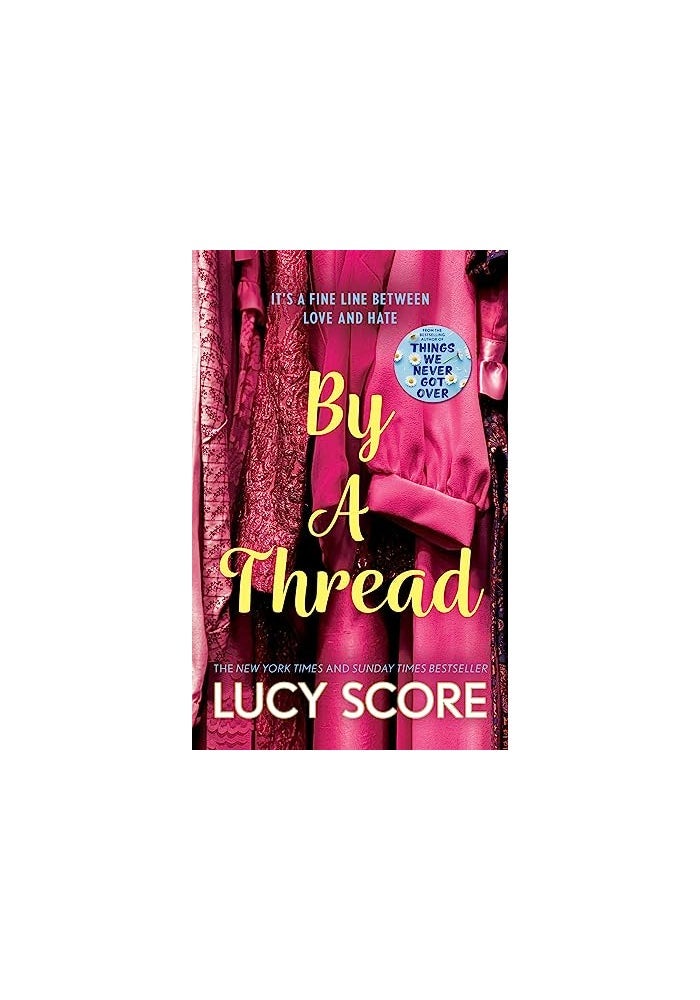 By a Thread: the must-read workplace romantic comedy from the bestselling author of Things We Never Got Over