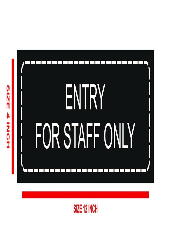 Good Print Zone : Entry For Staff Only Sign Board Size 4"x 12 Inch 5.mm Thick Sunboard Print Waterproof Pack Of 1 (Black) - Image 3