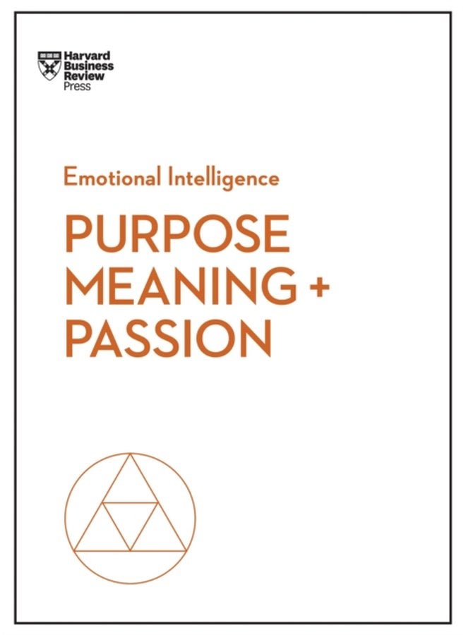 Purpose Meaning and Passion HBR Emotional Intelligence Series - Paperback