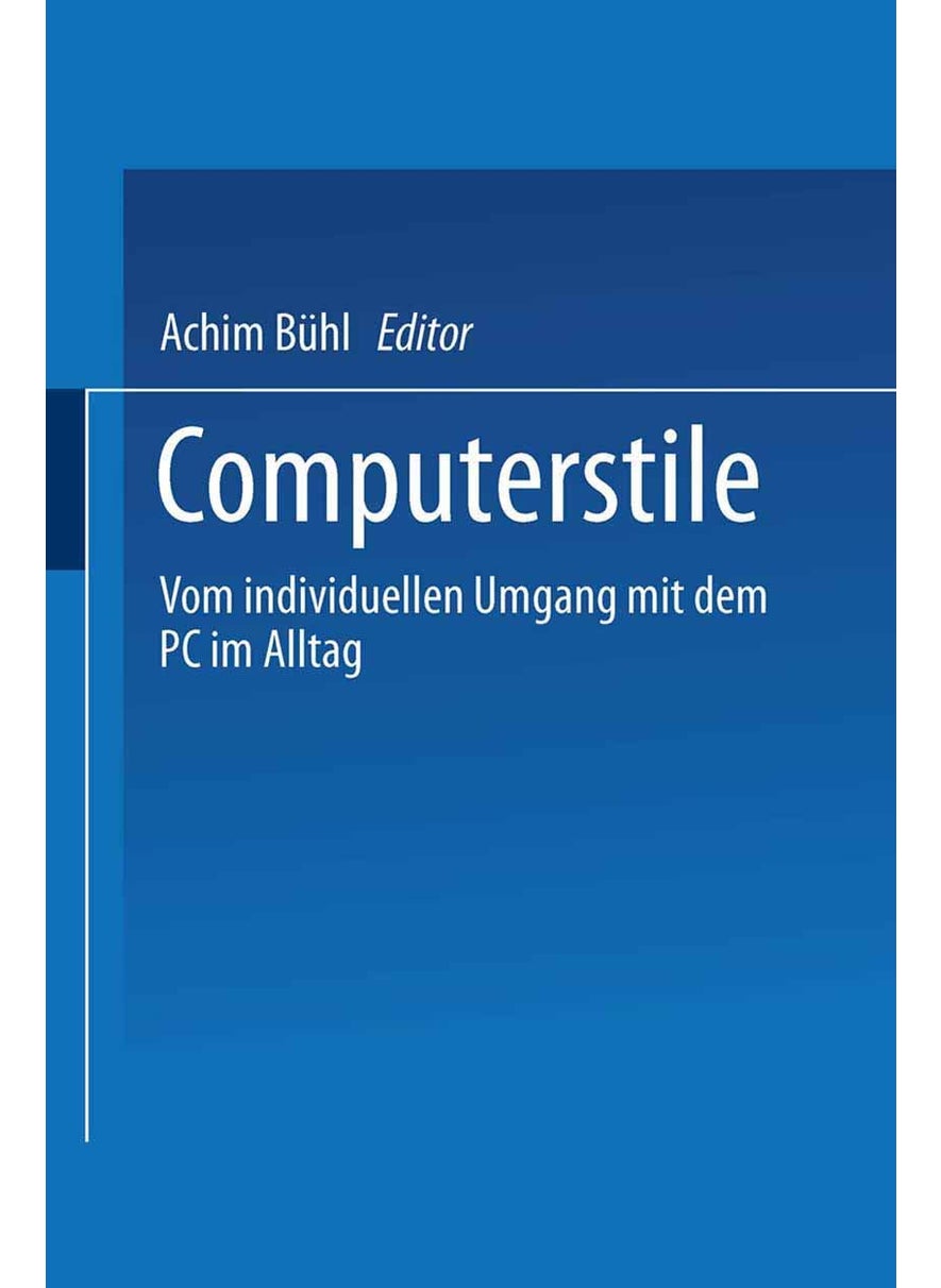 Computerstile: Vom individuellen Umgang mit dem PC im Alltag 