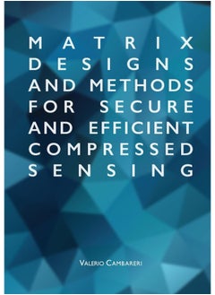 Matrix Designs and Methods for Secure and Efficient Compressed Sensing  - Image 1