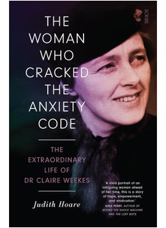 Scribe Publications The Woman Who Cracked the Anxiety Code: the extraordinary life of Dr Claire Weekes  - Image 1