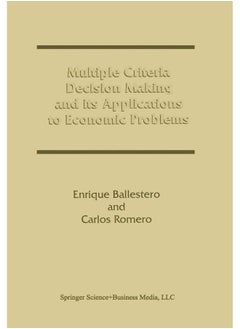 Multiple Criteria Decision Making and its Applications to Economic Problems
