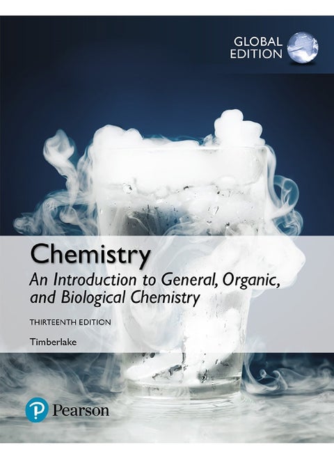 Chemistry: An Introduction to General, Organic, and Biological Chemistry, Global Edition