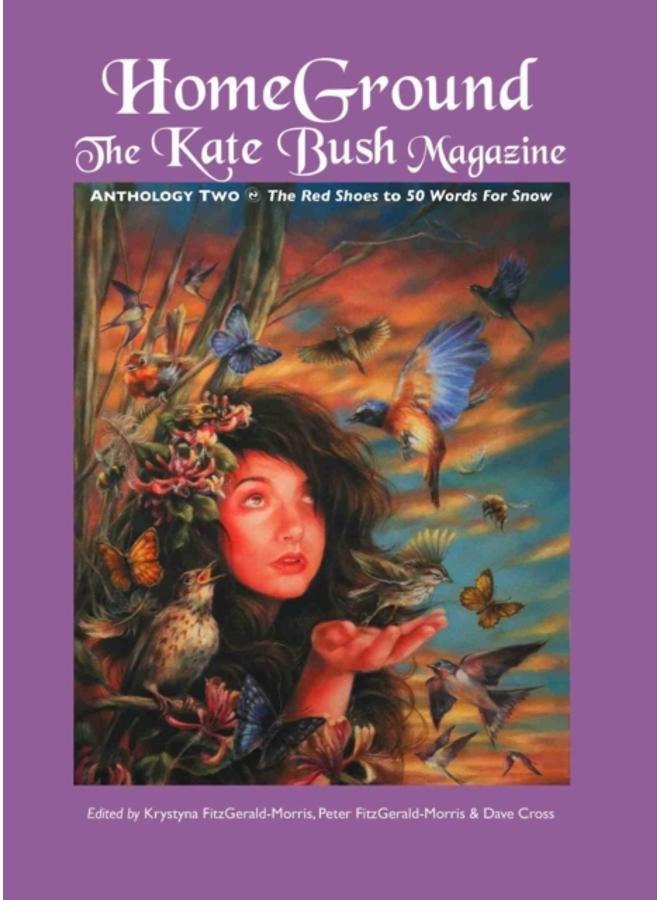 Homeground : The Kate Bush Magazine: Anthology Two: 'The Red Shoes' to '50 Words for Snow' 