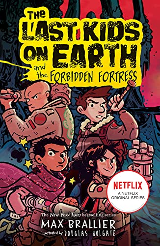 The Last Kids On Earth And The Forbidden Fortress The Last Kids On Earth 