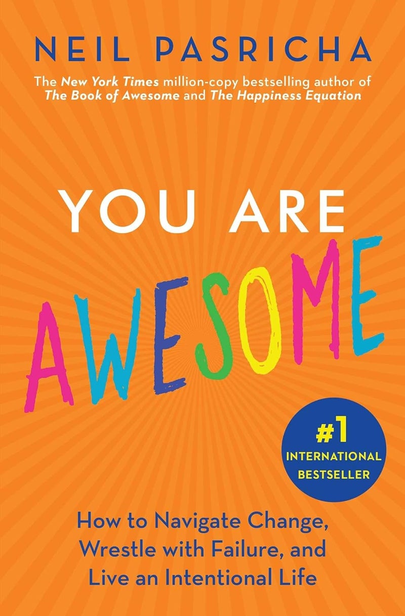 You Are Awesome: How to Navigate Change, Wrestle with Failure, and Live an Intentional Life 