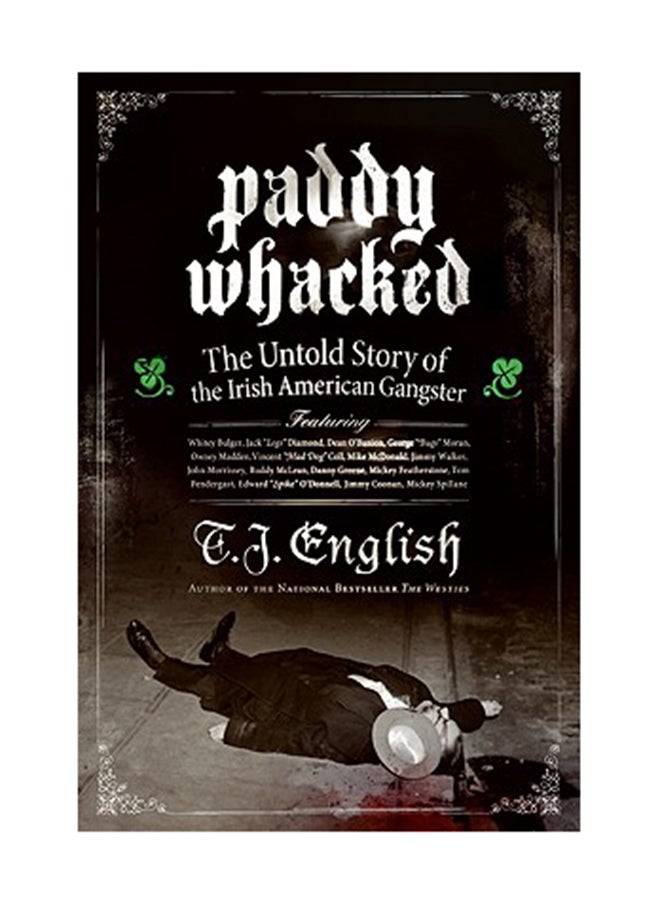Paddy Whacked: The Untold Story Of The Irish American Gangster 