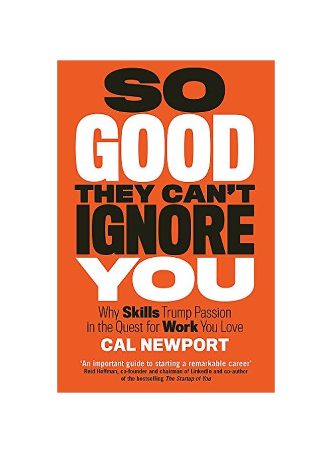 So Good They Can't Ignore You