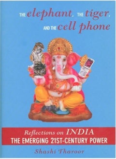 Elephant The Tiger And The Cell Phone The The Emerging 21St Century Power by Shashi Tharoor Hardcover 