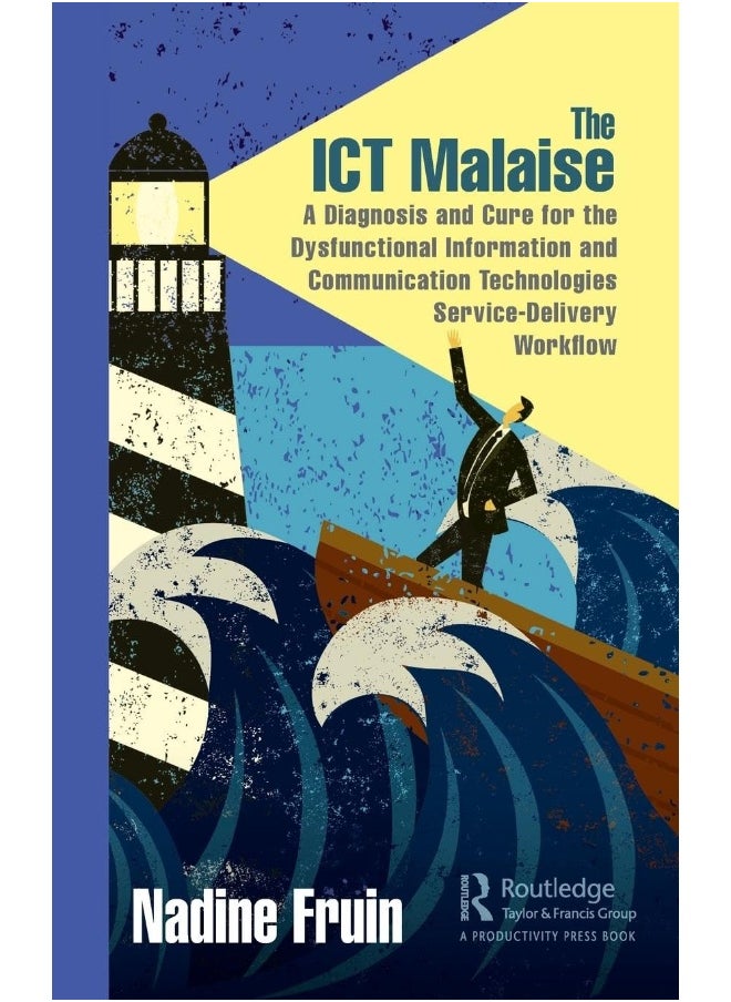 The ICT Malaise: A Diagnosis and Cure for the Dysfunctional Information and Communication Technologies Service-Delivery Workflow 