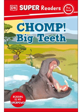 DK Super Readers Pre-Level Chomp! Big Teeth 