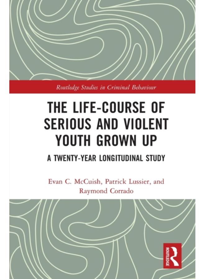 The Life-Course of Serious and Violent Youth Grown Up : A Twenty-Year Longitudinal Study 