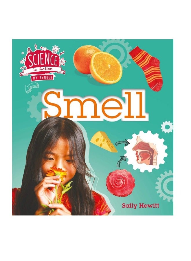 The Senses: Smell (Science in Action) 