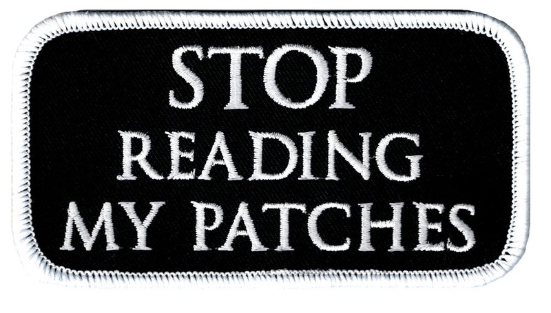 Cypress Collectibles Embroidered Patches Stop Reading My Patches Biker Patch IronOn Embroidered Novelty Slogan